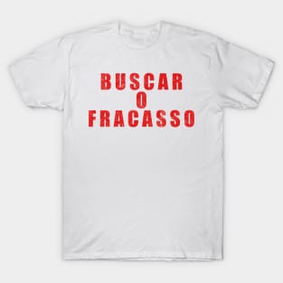 Buscar O Fracasso T-Shirt